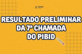 Uema divulga resultado preliminar da 7ª chamada do PIBID